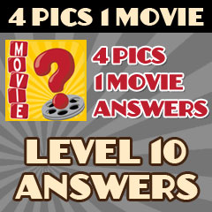 4 Pics 1 Movie - Level 10 Answers