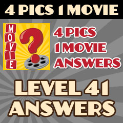 4 Pics 1 Movie - Level 41 Answers
