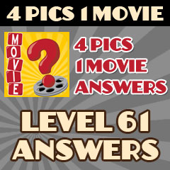 4 Pics 1 Movie - Level 61 Answers