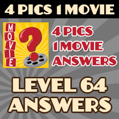4 Pics 1 Movie - Level 64 Answers