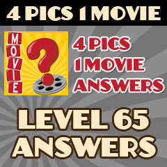 4 Pics 1 Movie - Level 65 Answers